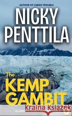 The Kemp Gambit Nicky Penttila 9781943192663 Wondrous Publishing