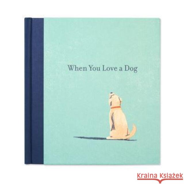 When You Love a Dog M. H. Clark 9781943200986 Casemate Publishers and Book Distributors