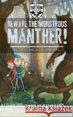 Beware The Monstrous Manther! The Blood Brothers 9781943201075 Spooky Ink