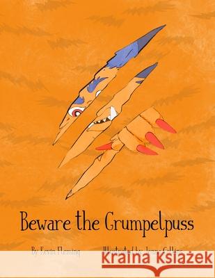 Beware the Grumpelpuss Kevin Fleming, Jenna Collins 9781943201235 Am Ink Publishing