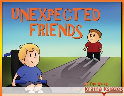 Unexpected Friends Tim Welch, Katie Simpson 9781943201327 Am Ink Publishing