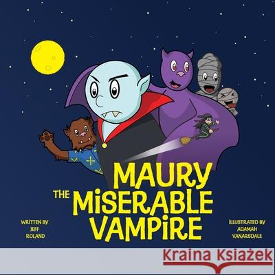 Maury The Miserable Vampire Adamah Vanarsdale 9781943201587 Spooky Ink