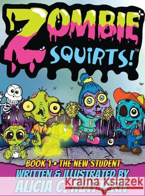 Zombie Squirts Alicia Mattern Alicia Mattern 9781943201686 Spooky Ink