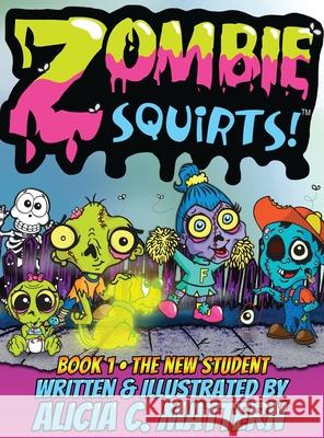 Zombie Squirts Alicia Mattern Alicia Mattern 9781943201686