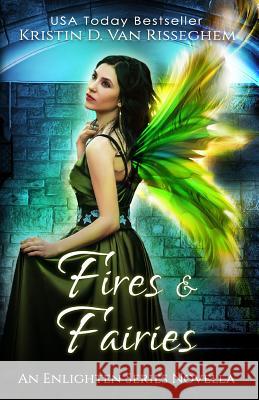 Fires & Fairies Kristin D. Va 9781943207510 Kasian Publishing