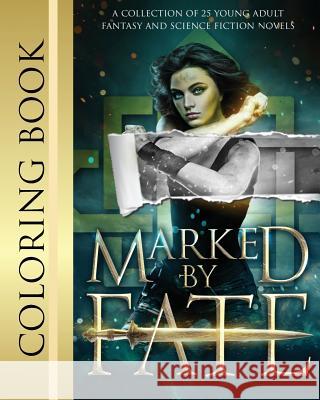 Marked by Fate: Official Coloring Book Emily Martha Sorensen Dionne Lister Alisha Klapheke 9781943207831 Kasian Publishing