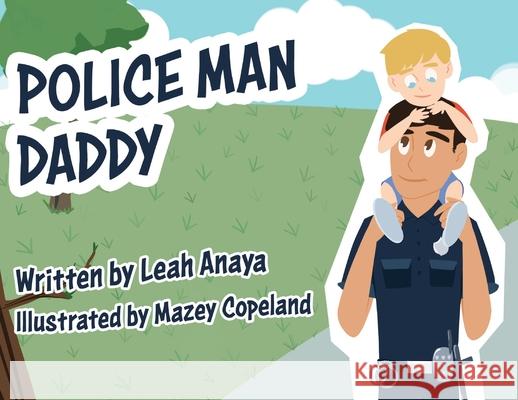 Police Man Daddy Leah Anaya 9781943226450