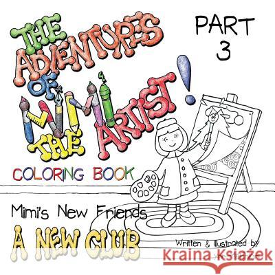 The Adventures of Mimi the Artist: Part 3 - A New Club - Coloring Book Version Lynn Melchiori 9781943232093 Melchiori Technologies