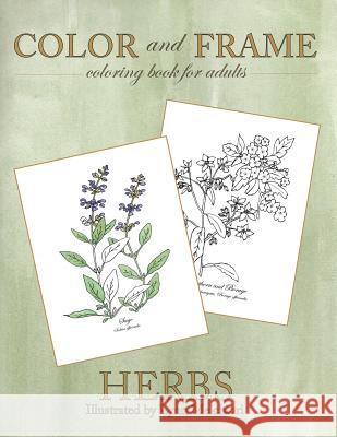 Color and Frame: Herbs Lynn Melchiori 9781943232109 Melchiori Technologies
