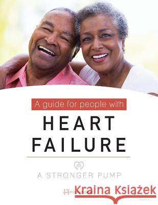 A Stronger Pump: A Guide for People with Heart Failure Julia Ann Purcel Barbara J. Fletche 9781943234028 Pritchett & Hull Associates, Incorporated