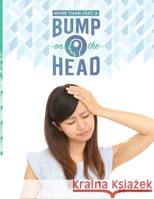 More Than Just A Bump On The Head (212B): Traumatic Brain Injury (TBI) Book Hull, Pritchett and 9781943234165 Pritchett & Hull Associates, Incorporated