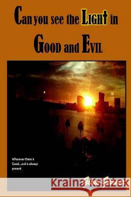 Can you see the Light in Good and Evil Garner, Gina C. 9781943242306 Ginuality Publications