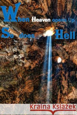 When Heaven opens up, So does Hell Garner, Gina C. 9781943242344 Ginuality Publications