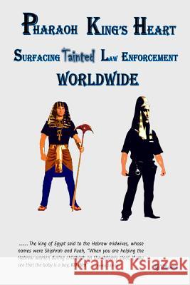 PHARAOH KING's Heart Surfacing Tainted Law Enforcement Worldwide Garner, Gina C. 9781943242368 Gina Garner/Ginuality Publications