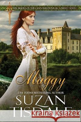 Maggy: Book Two of The Brides of Clan MacDougall, A Sweet Series Suzan Tisdale 9781943244591