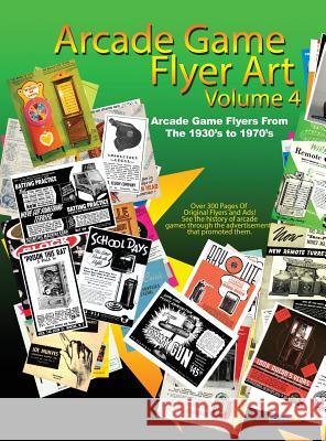 Arcade Game Flyer Art Volume 4    9781943257041 Classic Arcade Grafix Inc.