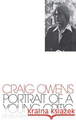 Craig Owens: Portrait of a Young Critic Craig Owens 9781943263134 Badlands Unlimited