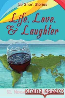 Life, Love, & Laughter: 50 Short Stories D. M. Littlefield S. L. Menear 9781943264162 Black Stallion Publishing