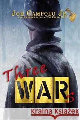 Three Wars Joe Campol 9781943267538 Red Engine Press