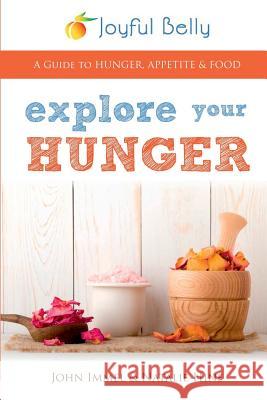 Explore Your Hunger John Immel, Natalie Hine 9781943278282