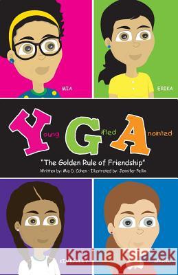 Young, Gifted, Anointed: The Golden Rule Of Friendship Cohen, Mia D. 9781943279883 Creative Gestures