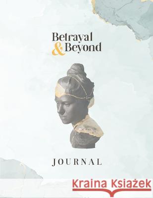 Betrayal and Beyond Journal Diane Roberts, Shari Chinchen 9781943291199