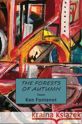 The Forests of Autumn Ken Fontenot 9781943306282 Alamo Bay Press