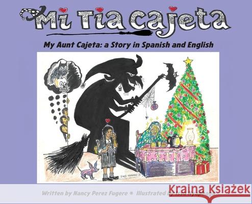 Mi T?a Cajeta: A Story in Spanish and English Nancy Pere Issa Nyaphaga 9781943306312