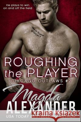 Roughing the Player Magda Alexander 9781943321087