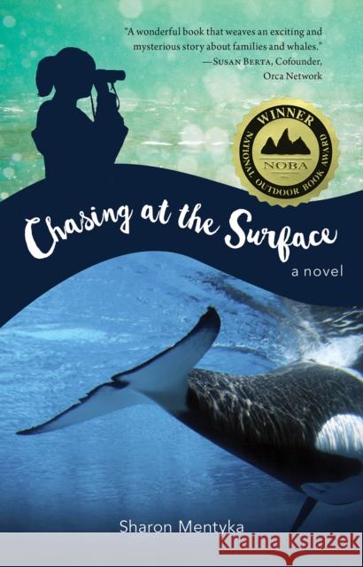 Chasing at the Surface Sharon Mentyka 9781943328604 Westwinds Press