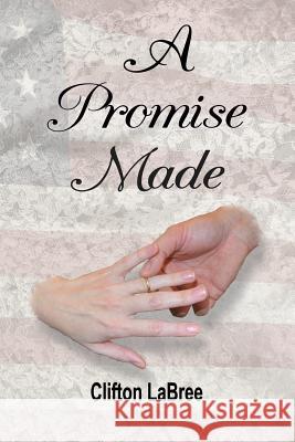 A Promise Made Clifton Labree 9781943329021