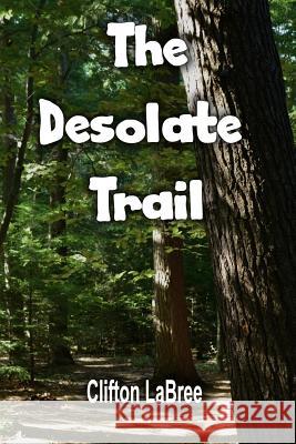 The Desolate Trail Clifton L 9781943329199