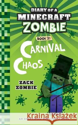 Diary of a Minecraft Zombie Book 21: Carnival Chaos Zack Zombie 9781943330706 Zack Zombie Publishing