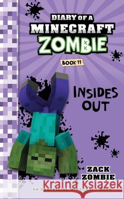 Diary of a Minecraft Zombie Book 11: Insides Out Zack Zombie 9781943330713 Zack Zombie Publishing