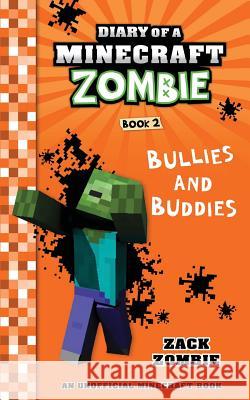 Diary of a Minecraft Zombie Book 2: Bullies and Buddies Zack Zombie 9781943330904 Zack Zombie Publishing