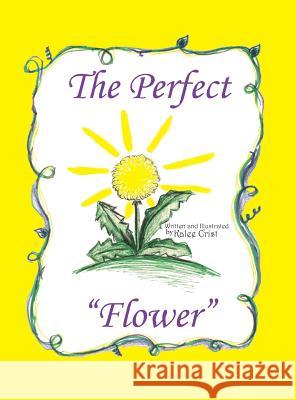 The Perfect Flower Kalee Crist, Kalee Crist 9781943331338 Orange Hat Publishing