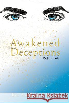 Awakened Deceptions Bejae Ladd 9781943331697 Orange Hat Publishing