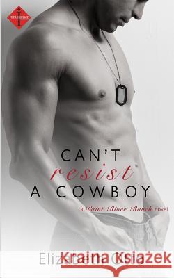 Can't Resist a Cowboy Elizabeth Otto 9781943336142