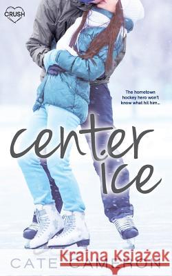 Center Ice Cate Cameron 9781943336197 Entangled Publishing