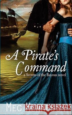 A Pirate's Command Meg Hennessy 9781943336883