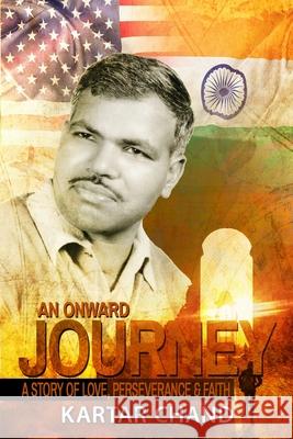 An Onward Journey Kartar Chand 9781943343133 Kartar Chand