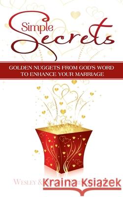 Simple Secrets: Golden Nuggets from God's Word to Enhance Your Marriage Neesha Stringfellow Wesley Stringfellow 9781943343751