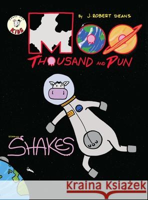 Moo Thousand and Pun: A Shakes the Cow Adventure Deans, J. Robert 9781943348015