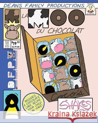 La Moo Du Chocolat: A Shakes the Cow Adventure J. Robert Deans Elinda Deans 9781943348275 Crass Fed Kids