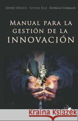 Manual para la Gestión de la Innovación Ruiz, Keynor 9781943350568 Globalsouth Press