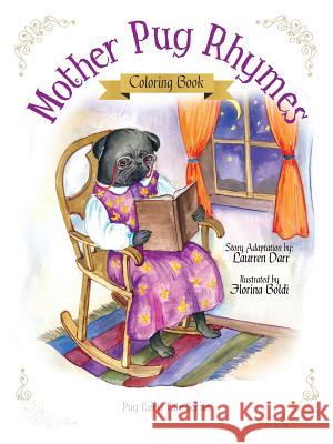 Mother Pug Rhymes - Coloring Book Laurren Darr 9781943356034