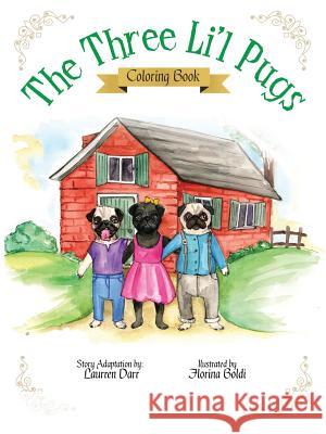 The Three Li'l Pugs - Coloring Book Laurren Darr 9781943356058