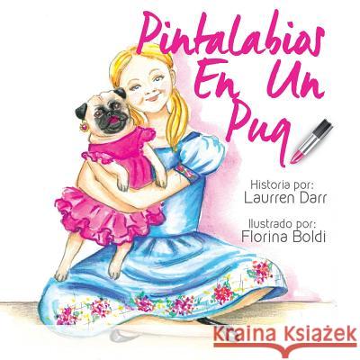 Pintalabios En Un Pug Laurren Darr 9781943356096 Left Paw Press, LLC