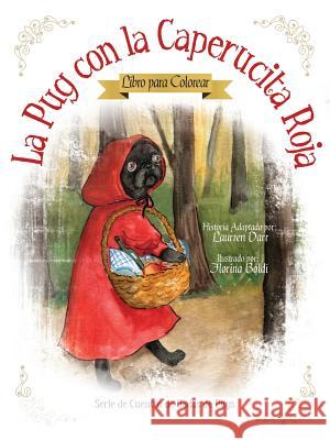 La Pug Con La Caperucita Roja - Libro Para Colorear Laurren Darr 9781943356164 Left Paw Press, LLC