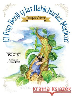 El Pug Benji Y Las Habichuelas Mágicas - Libro Para Colorear Darr, Laurren 9781943356188 Left Paw Press, LLC